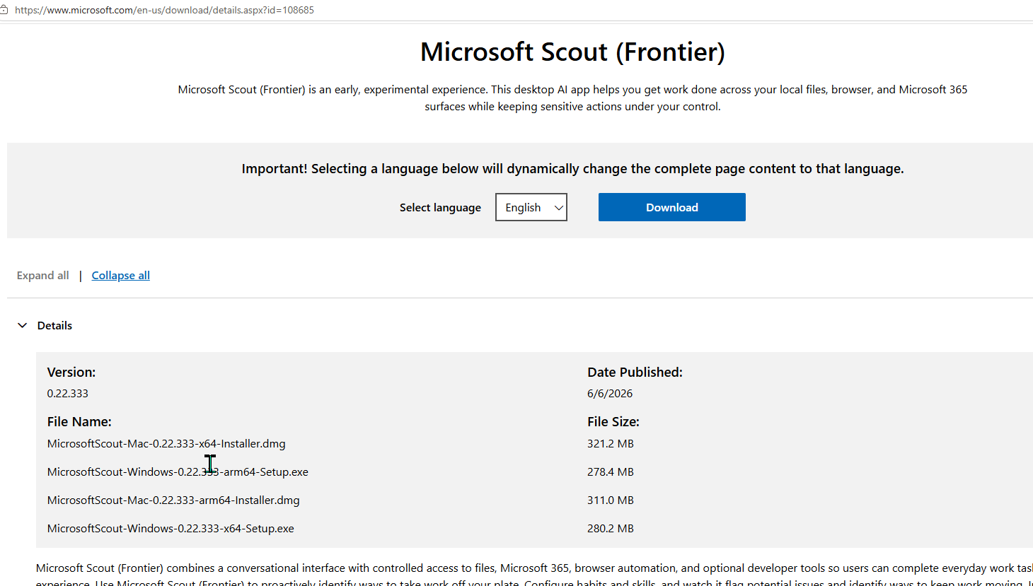 Official Microsoft Download Center page for Microsoft Scout (Frontier) · public Frontier release v0.22.333 · 6 June 2026 · 4 installers for Windows x64/ARM64 and macOS Intel/Apple Silicon · Microsoft's own tagline confirms the surface: 'desktop AI app helps you get work done across your local files, browser, and Microsoft 365 surfaces while keeping sensitive actions under your control' Microsoft Download Center page for Microsoft Scout (Frontier) — version 0.22.333 published 6 June 2026, four installers visible covering Windows x64 (280.2 MB), Windows ARM64 (278.4 MB), macOS Intel (321.2 MB), and macOS Apple Silicon (311.0 MB), with the Download button prominently centred